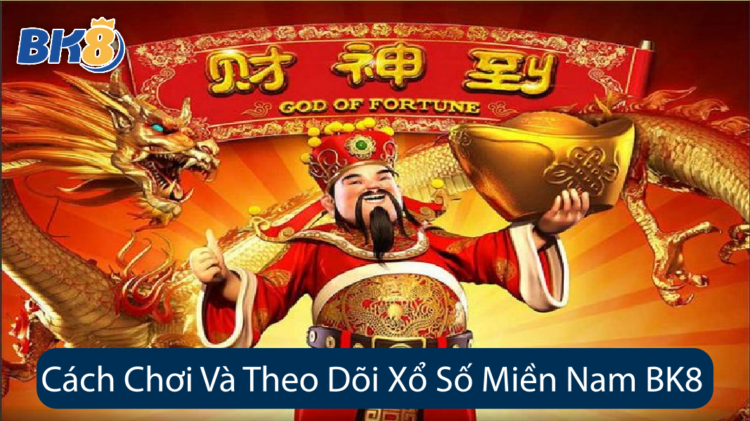 Cách Chơi Và Theo Dõi Xổ Số Miền Nam BK8