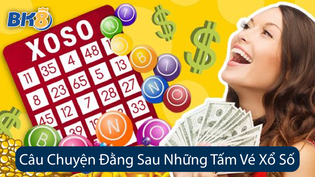 Câu Chuyện Đằng Sau Những Tấm Vé Xổ Số
