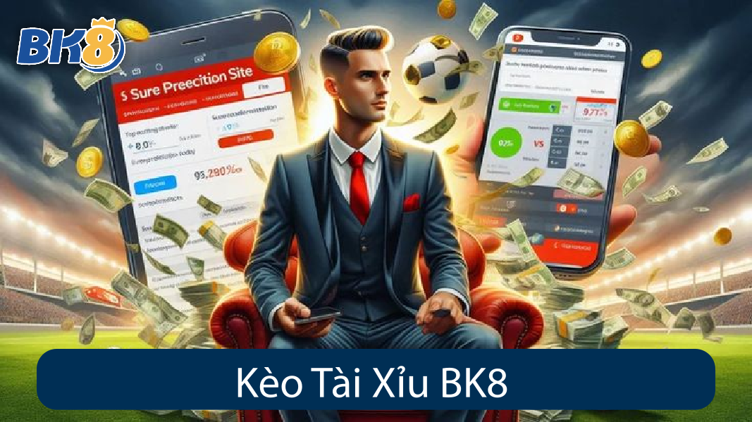 Kèo Tài Xỉu BK8