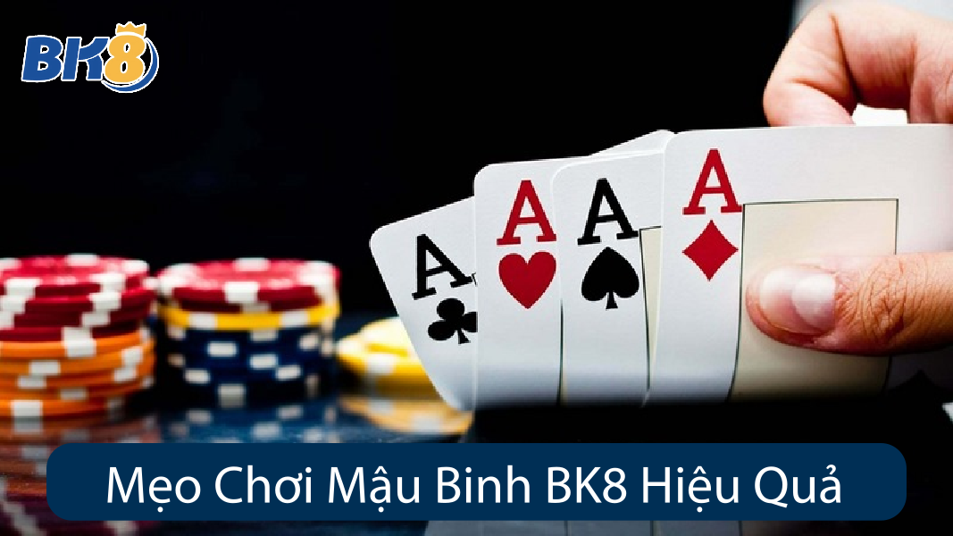 Mẹo Chơi Mậu Binh Hiệu Quả
