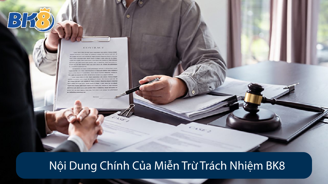 Nội Dung Chính Của Miễn Trừ Trách Nhiệm BK8