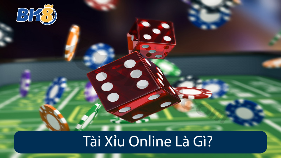 Cách Chơi Chơi Tài Xỉu Online Trên BK8